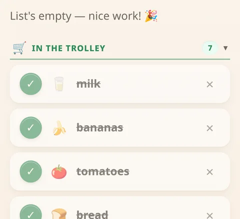 The phone list says it’s empty, nice work, with milk, bananas, tomatoes and bread ticked off in the trolley
